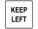 KEEP LEFT