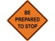 BE PREPARED TO STOP