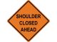 SHOULDER CLOSED AHEAD